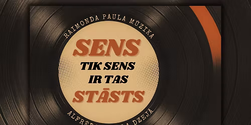 SENS TIK SENS IR TAS ST\u0100STS \/ Raimonda Paula m\u016bzika Alfr\u0113da Kr\u016bk\u013ca dzej\u0101
