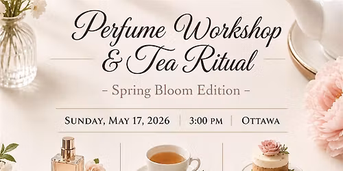 Perfume Workshop & Tea Ritual