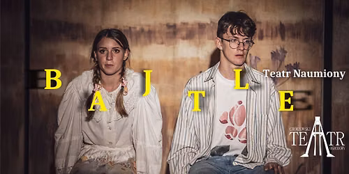 BAJTLE, Teatr Naumiony