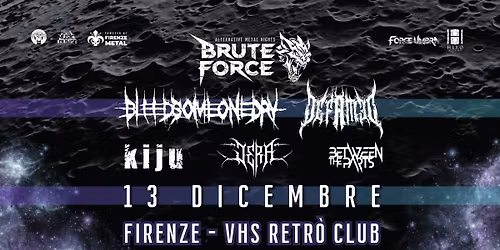 BRUTE FORCE \u26e7 Defamed + Bleed Someone Dry + Guests @ VHS Club Firenze