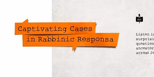 JLI Winter 2026 Course: Captivating Cases in Rabbinic Responsa