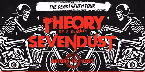 Theory of a Deadman & Sevendust: The Dead \/ Seven Tour with Return to Dust