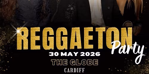 Reggaeton Party (Cardiff) May 2026