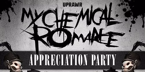 My Chemical Romance Appreciation Party \ud83d\udc80 Non-Stop My Chem Night: Songs from Every Era + Black Parade Played in FULL \ud83e\ude78 Friday 13th November 2026 UPRAWR Birmingham \ud83d\udda4 