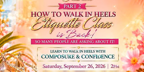 Etiquette & Elegance With Teshia: HOW TO WALK IN HEELS