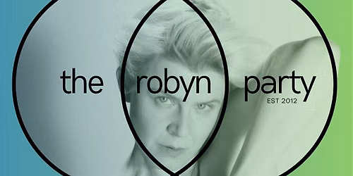 This Party Is Killing You!: The Robyn Party