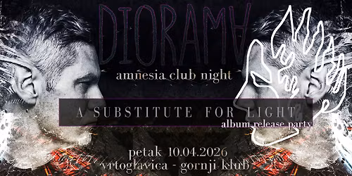 Diorama Amnesia Club - A Substitute For Light Release Party - Vrtoglavica, Gornji Klub - Petak 10.04