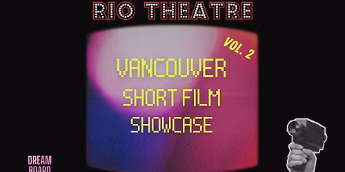 Vancouver Short Film Showcase: Volume Two at the Rio Theatre