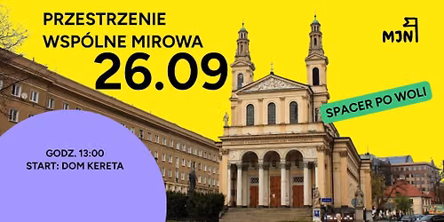 Przestrzenie wsp\u00f3lne Mirowa \u2013 spacer po Woli