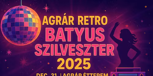 Agr\u00e1r Retro Batyus Szilveszteri buli \ud83c\udfb6