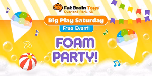 Big Play Saturday - Foam Party!