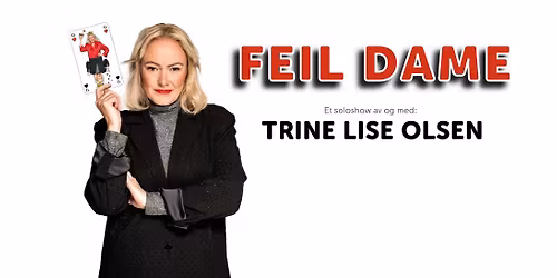 Trine Lise Olsen "Feil Dame" \/ Meyerg\u00e5rden Spektrum