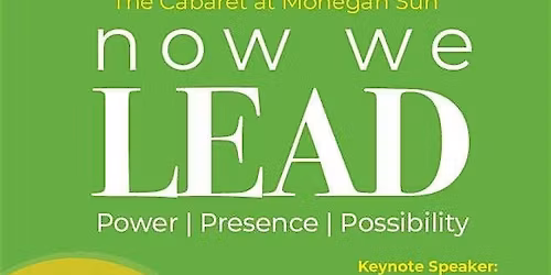 Now We Lead: Power, Presence & Possibility
