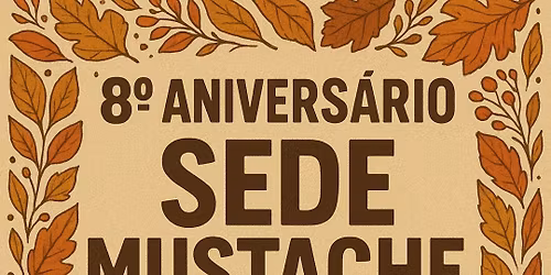 8 Anivers\u00e1rio Sede Mustaches e Magusto 2025
