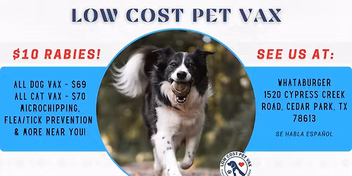 Cedar Park Low Cost Pet Vaccination Clinic (Cypress Creek Rd)