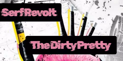 The Dirty Pretty with Serf Revolt and Hot Press at Can Can Wonderland