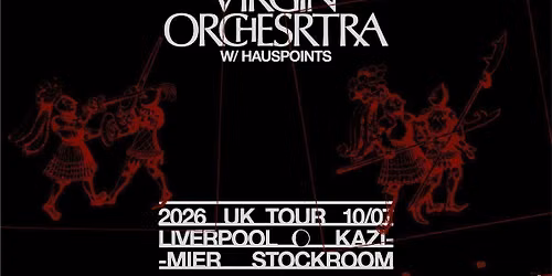 virgin orchestra 2026 UK Tour - Liverpool, Kazimier Stock Room