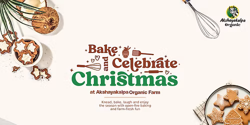 Bake &amp; Celebrate Christmas at Akshayakalpa Organic Farm