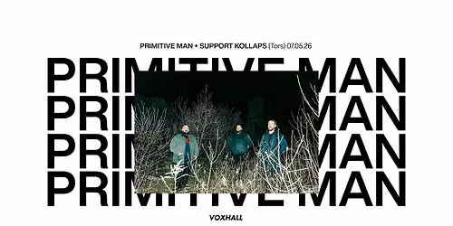 Primitive Man + support Kollaps p\u00e5 PHONO