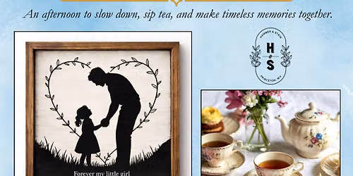 Daddy & Daughter: Tea, Twirls & Timeless Memories