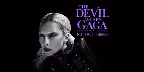 THE DEVIL WEARS GAGA (Presented by ShyBoy\u00ae) @ Beaux SF