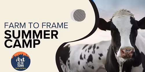 Farm to Frame Summer Camp (Ages 12+)