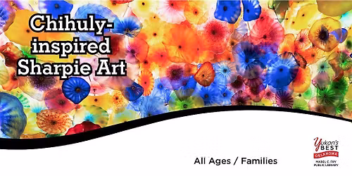 Chihuly-inspired Sharpie Art (All Ages\/Families)