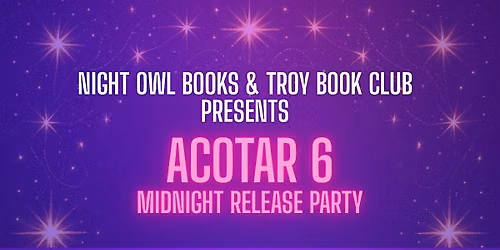ACOTAR 6 Midnight Release Party