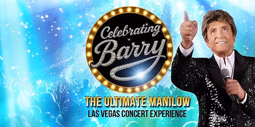 Sat 16 May Braintree - The UK's No.1 Barry Manilow Full 8-Piece Live Band Concert Experience