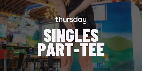 Thursday  |  Singles Part-Tee (21+)  |  Portland