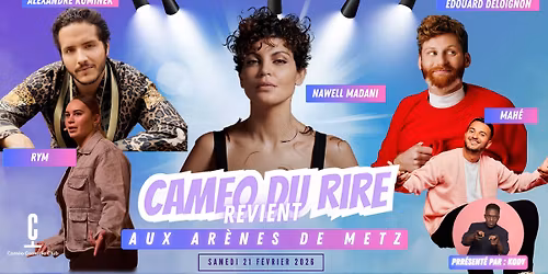 LE CAMEO DU RIRE \u2013 Nawell Madani \/ Edouard Deloignon \/ Alexandre Kominek \/ Mah\u00e9 \/ Rym