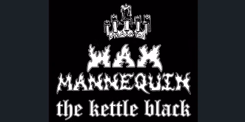WAX MANNEQUIN \/\/ THE KETTLE BLACK \/\/ JAMIE MILLARD \/\/ MARK BROWNING