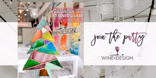 Kaleidoscope Tree Stained Glass Maker's Morning | Wine & Design
