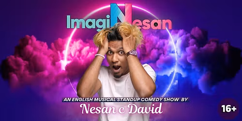 ImagiNesan - A Live Standup Show By Nesan David