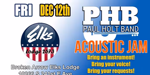 PHB Acoustic JAM at BA Elks Lodge Friday Dec 12