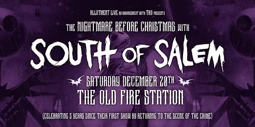 South Of Salem \u2022 The Nightmare Before Christmas \u2022 The Old Fire Station, Bournemouth \u2022 20.12.25