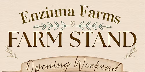 Enzinna Farms Farm Stand Opening Weekend