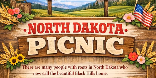 ND Picnic in the Black Hills Saturday 06\/27\/26  3pm to 6pm
