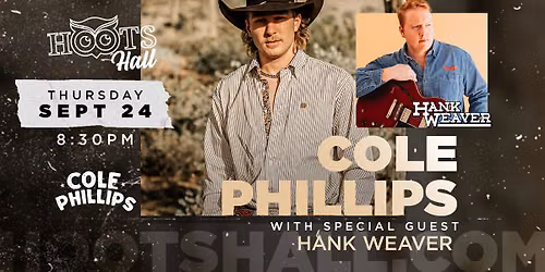 Cole Phillips with special guest Hank Weaver Live at Hoots Hall