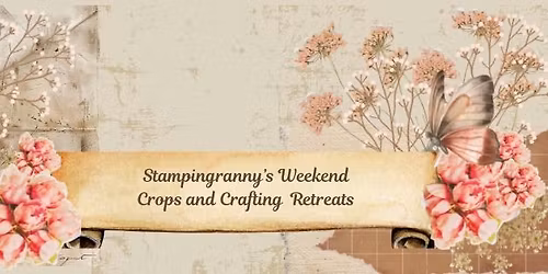 Stampingranny's February 2026 Weekend Retreat