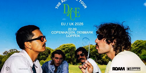 DICE (AU) + support: The Velvet Club (AU) \/\/ Loppen