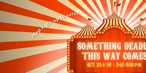 Murder Mystery: Something Deadly This Way Comes...