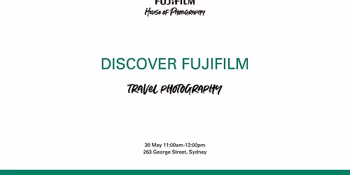 Discover Fujifilm Travel Photography
