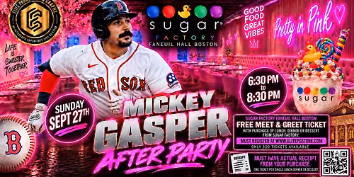RED SOX Mickey Gasper Meet & Greet AFTERPARTY SUGAR FACTORY