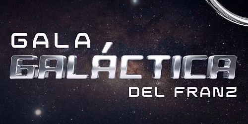 Gala gal\u00e1ctica | Noche del Franz