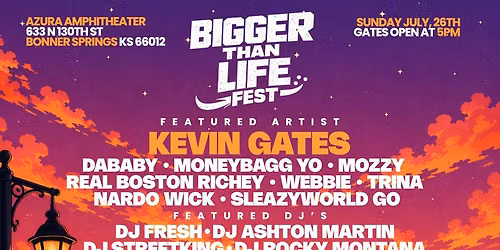 Bigger Than Life Fest: Kevin Gates & Friends