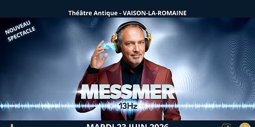 MESSMER - 13Hz - VAISON LA ROMAINE