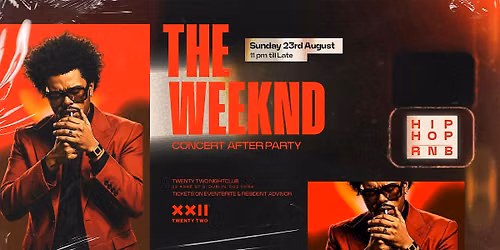 THE WEEKND: The AfterParty at [Club TWENTY TWO] SUN 23rd Aug