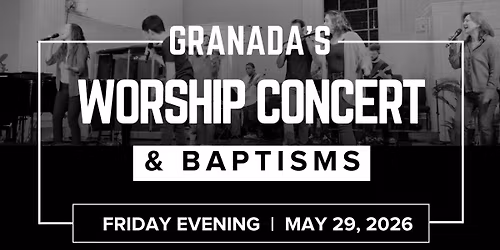 Granada Worship Concert & Baptisms