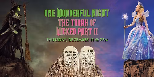 One Wonderful Night: The Torah of Wicked Part II